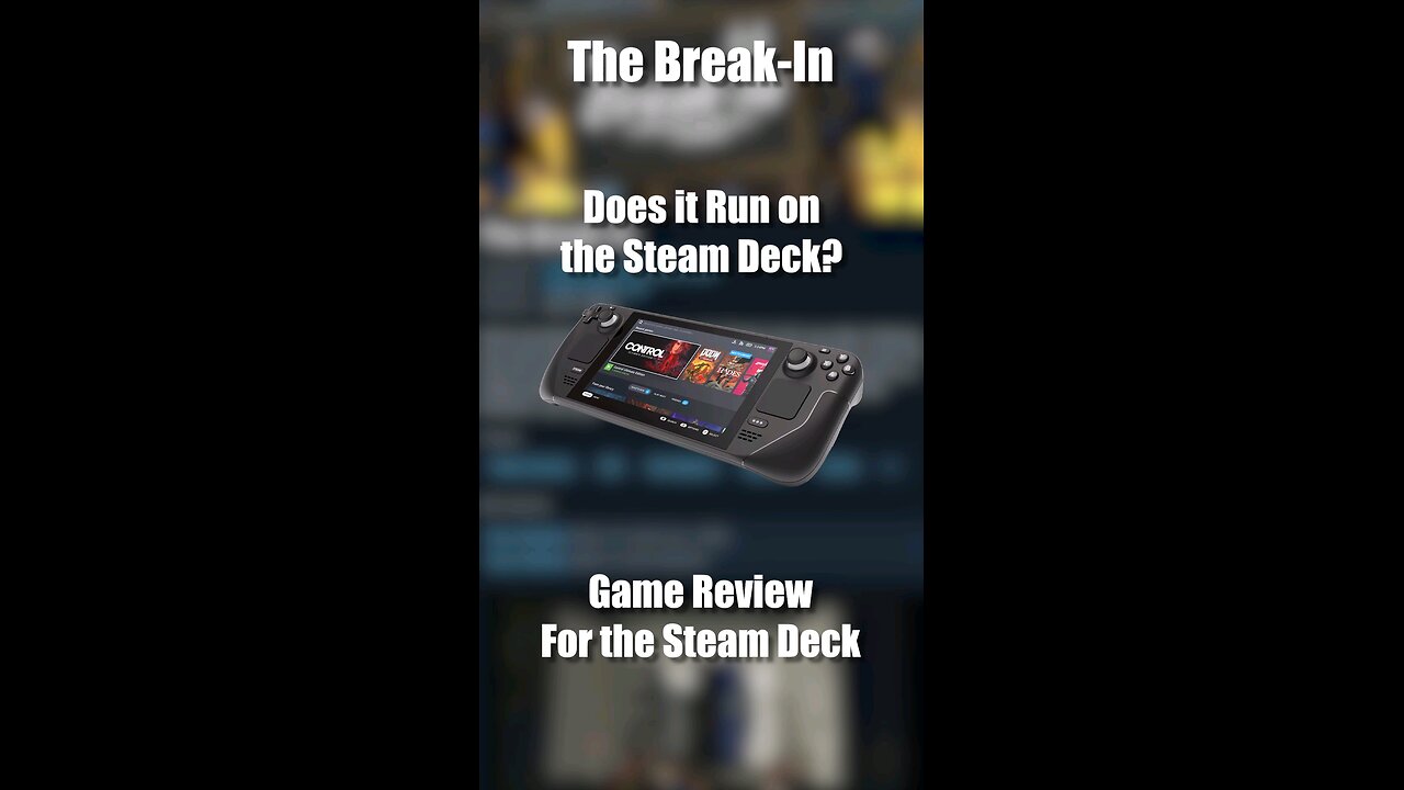 The Break-In on the Steam Deck