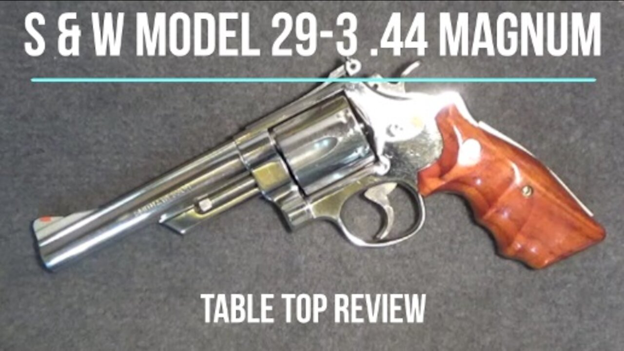 S&W Model 29-3 .44 Magnum Revolver Tabletop Review – Episode #202022