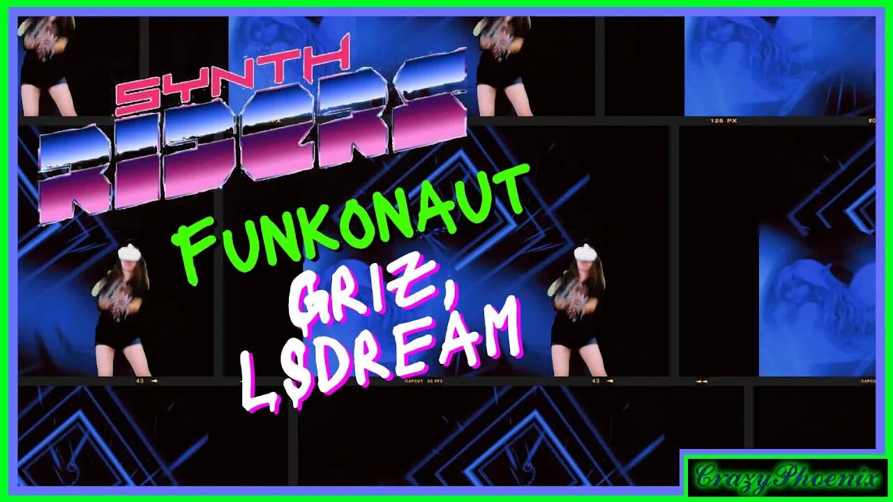 SYNTH RIDERS VR {🌈Griz, LSDream🌈} {FUNKONAUT} |ExtremeCalibre|