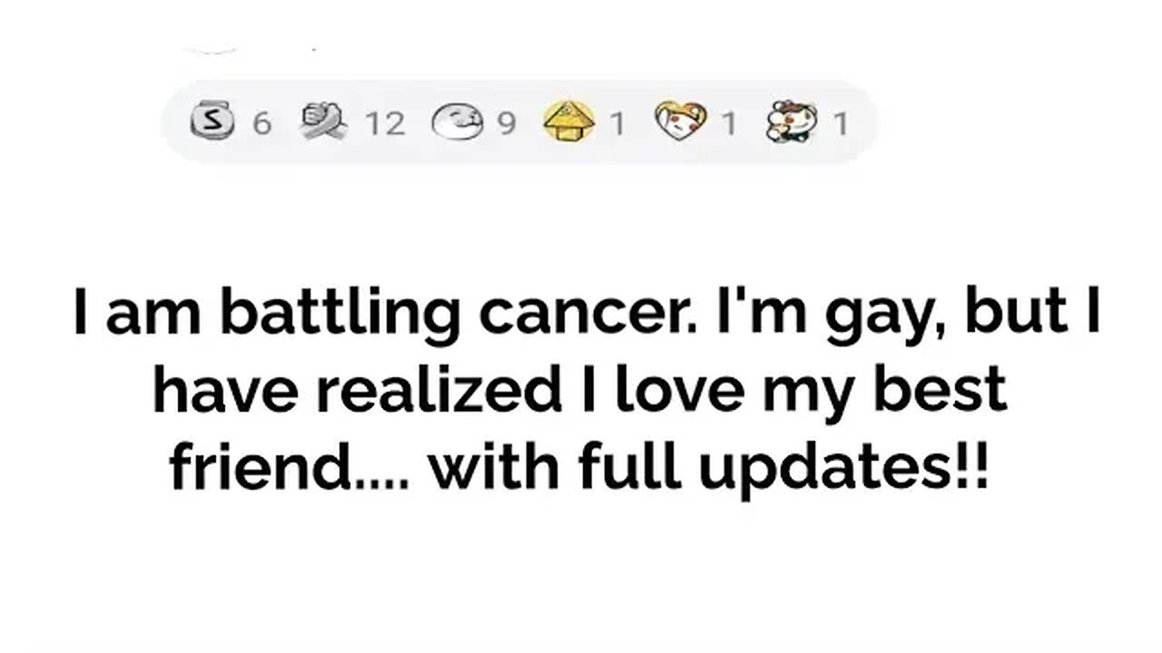 I am battling cancer, I am gay, but I have realized I love my best of 25 years...with full updates!!