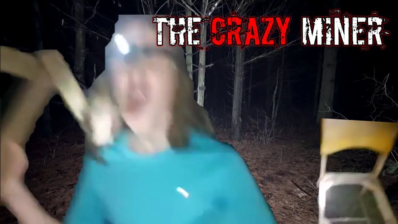 The crazy Miner!