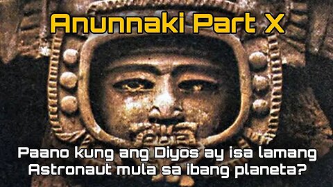 Anunnaki Part X: Ang Diyos Na Lumikha Sa Mga Tao Ay Isa Lamang Astronaut? | Ekstra Ordinaryo