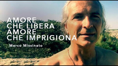 "AMORE CHE LIBERA, AMORE CHE IMPRIGIONA" Marco Missinato - LA VIA DELL'ANIMA