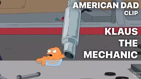 Klaus The Mechanic / AMERICAN DAD