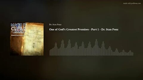 One of God’s Greatest Promises - Part 1 - Dr. Stan Ponz