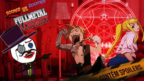 Boomer vs Zoomer Fullmetal Alchemist | VERSÃO PROIBIDA