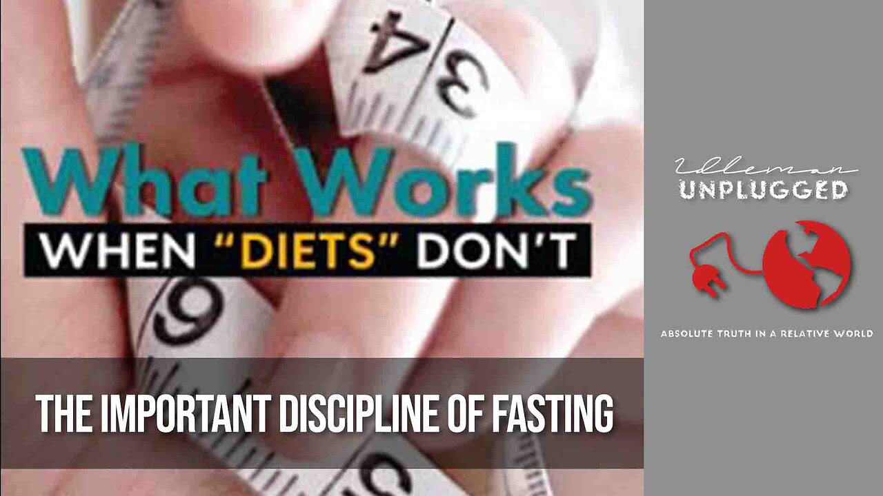 16 - Chapter 8: The Important Discipline of Fasting | Idleman Unplugged