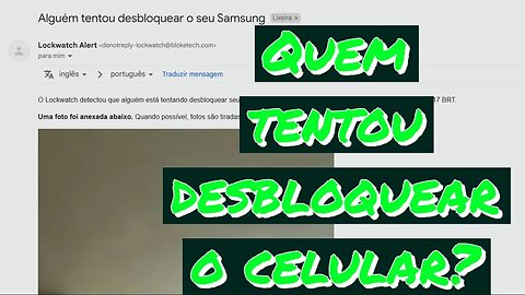 Como VER QUEM tentou DESBLOQUEAR meu CELULAR