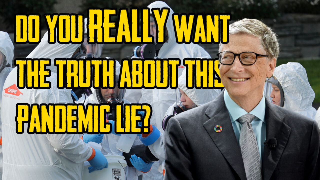 Do You REALLY Want The Truth About This Pandemic LIE?