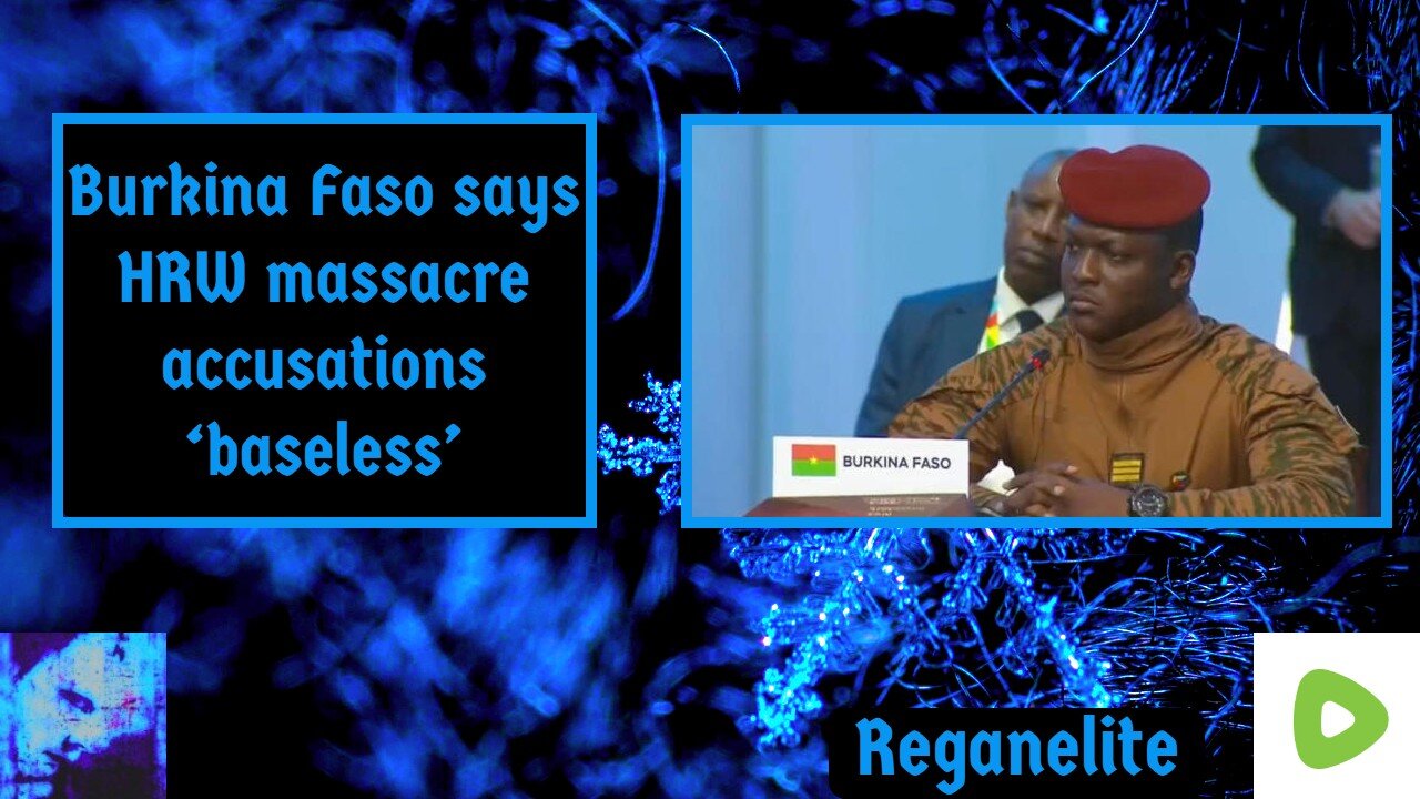 Burkina Faso says HRW massacre accusations ‘baseless’