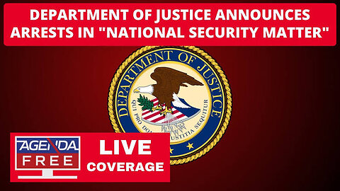 Justice Department Announces Arrests Related to U.S. National Security
