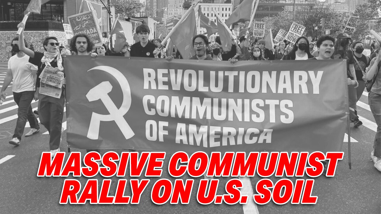 MASSIVE COMMUNIST RALLY ON U.S. SOIL ERUPTS WITH CHANTS TO DESTROY AMERICA