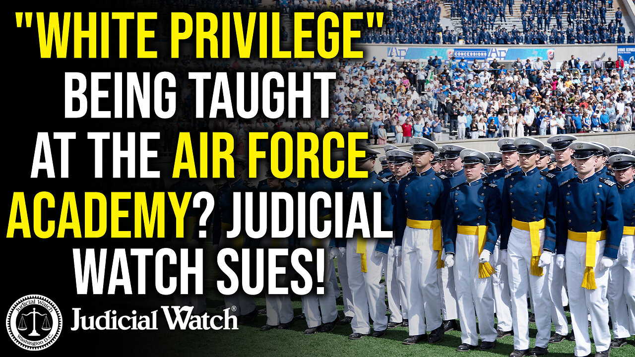 "White Privilege" Being Taught at the Air Force Academy? Judicial Watch Sues!