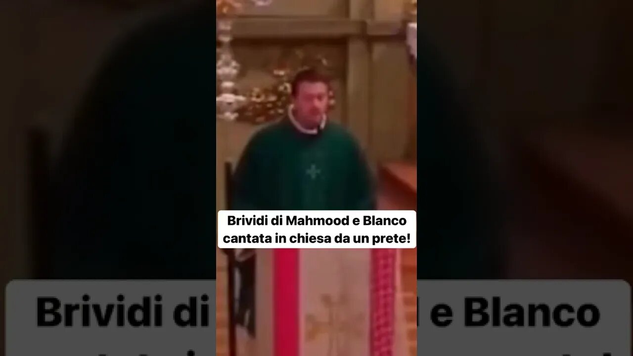 Brividi di Mahmood e Blanco cantata in chiesa da un prete!