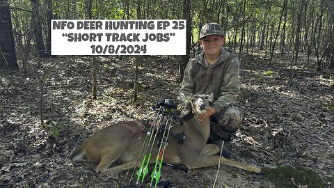 NFO DEER HUNTING EP 25 “Short Track Jobs”