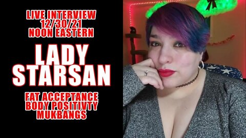 Live Interview w/Lady Starsan | Fat Acceptance, Body Positivity, and Mukbangs
