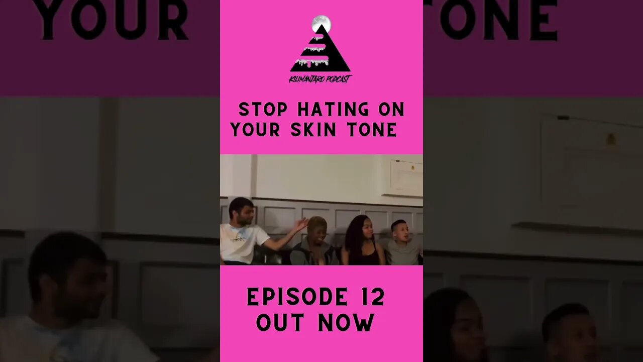 Stop Hating Your Skin Tone | Ep 12 Clip