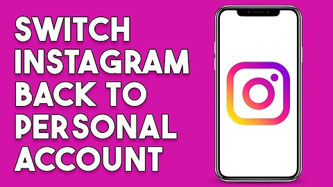 How To Switch Instagram Back To Personal Account