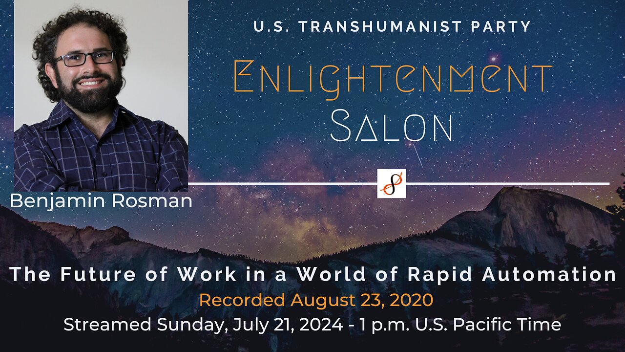 U.S. Transhumanist Party Virtual Enlightenment Salon with Benjamin Rosman on the Future of Work