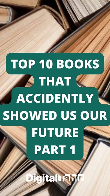 Top 10 Books That Accidently Showed Us Our Future Part 1