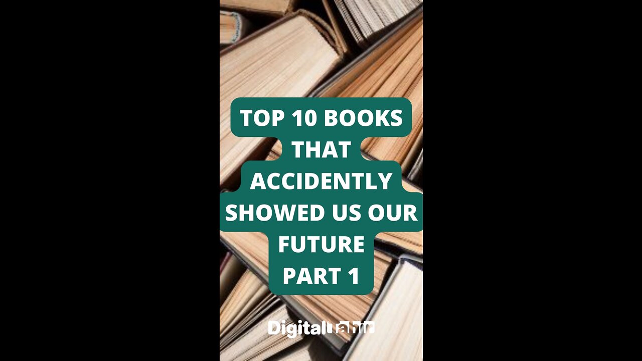 Top 10 Books That Accidently Showed Us Our Future Part 1
