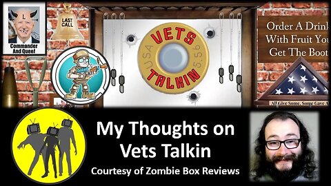 My Thoughts on Vets Talkin (Courtesy of Zombie Box Reviews) [With Bloopers]