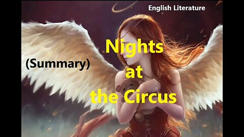 Summary: Night at the Circus (Angela Carter) #summary #analysis #booknotes