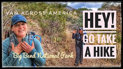 HEY! Go Take a Hike in Big Bend National Park - VAN ACROSS AMERICA