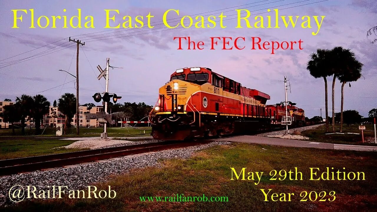 Florida East Coast Railway- The FEC Report May 29th Edition of Year 2023 #railfanrob #fecreport