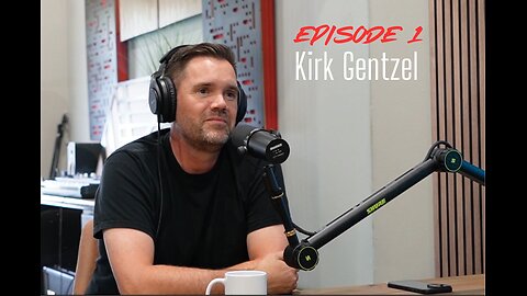 Episode 1 - Kirk Gentzel