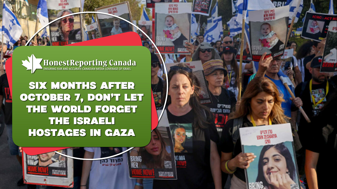 Six Months After October 7, Don’t Let The World Forget The Israeli Hostages In Gaza