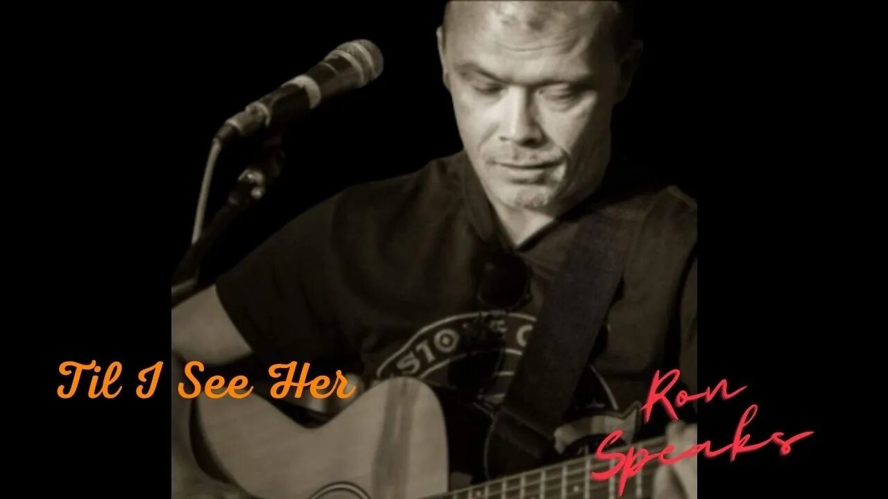 Ron Speaks : Til I See Her