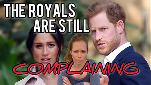 Meghan Markle & Harry KEEP COMPLAINING!! Chrissie Mayr Reacts to the Royals Whining!