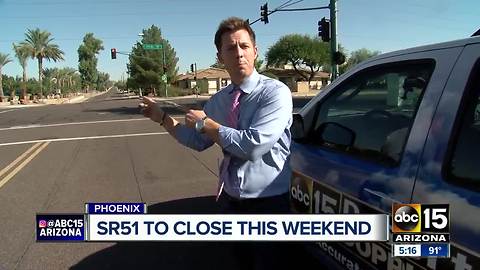 Driving on SR51 this weekend? Better plan ahead