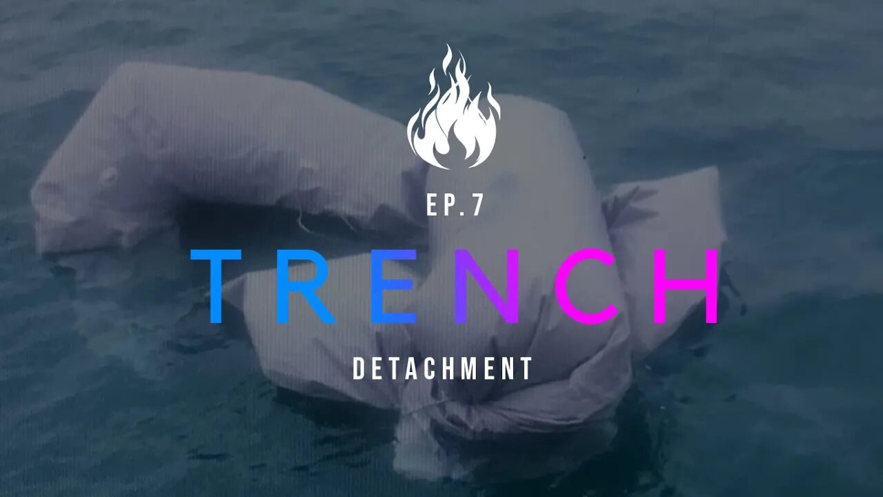Trench - A Christian Guide to the Culture War | Ep.7 - Detachment