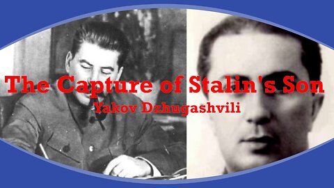 The Capture of Stalin's Son by German Soldiers in WW2 - Yakov Dzhugashvili