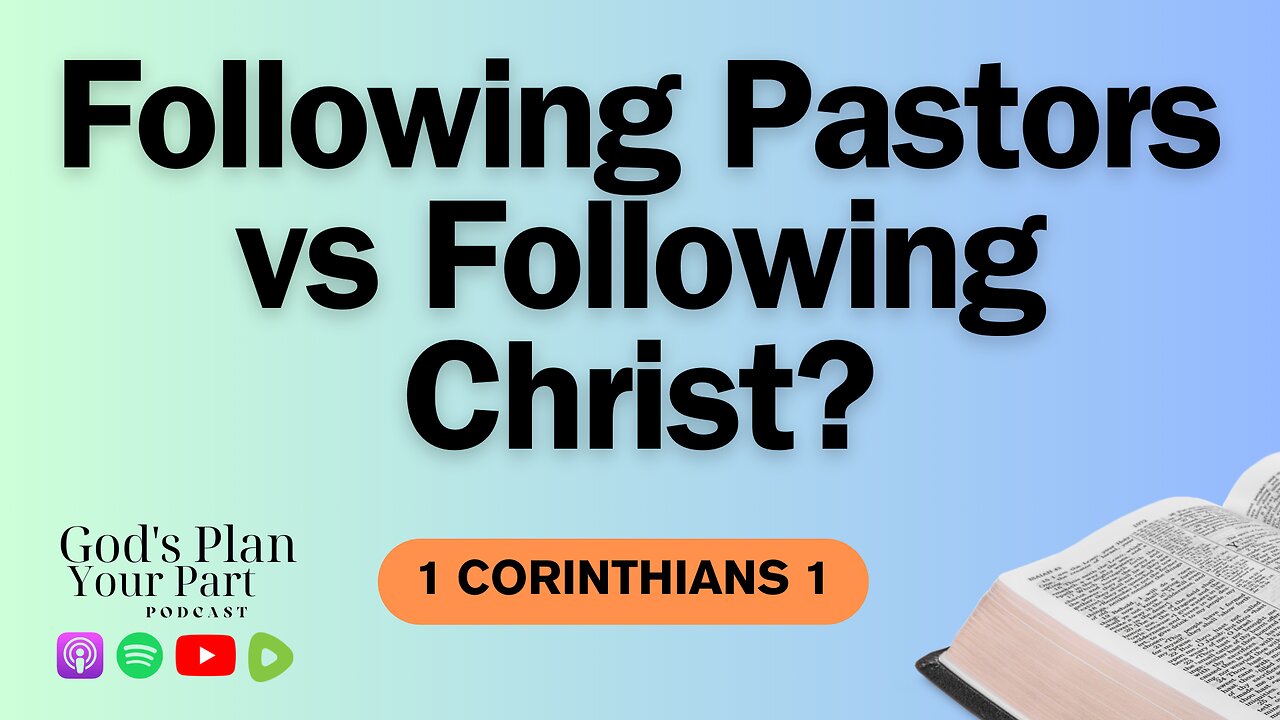 1 Corinthians 1 | The Difference Between Following Christ and Following a Pastor