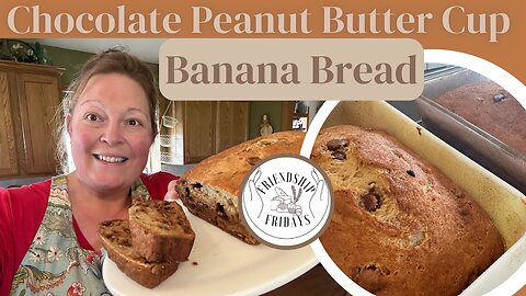 Chocolate Peanut Butter Cup Banana Bread #friendshipfridays #sweetbreadrecipe
