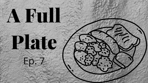 Table Talk Tuesday Ep.-7 "A Full Plate"