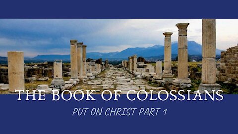 Colossians - Put on Christ part 1