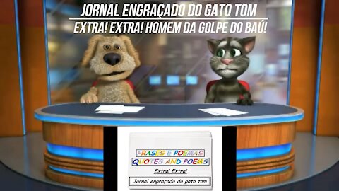 Jornal engraçado do gato tom: Homem da golpe do baú! [Frases e Poemas]