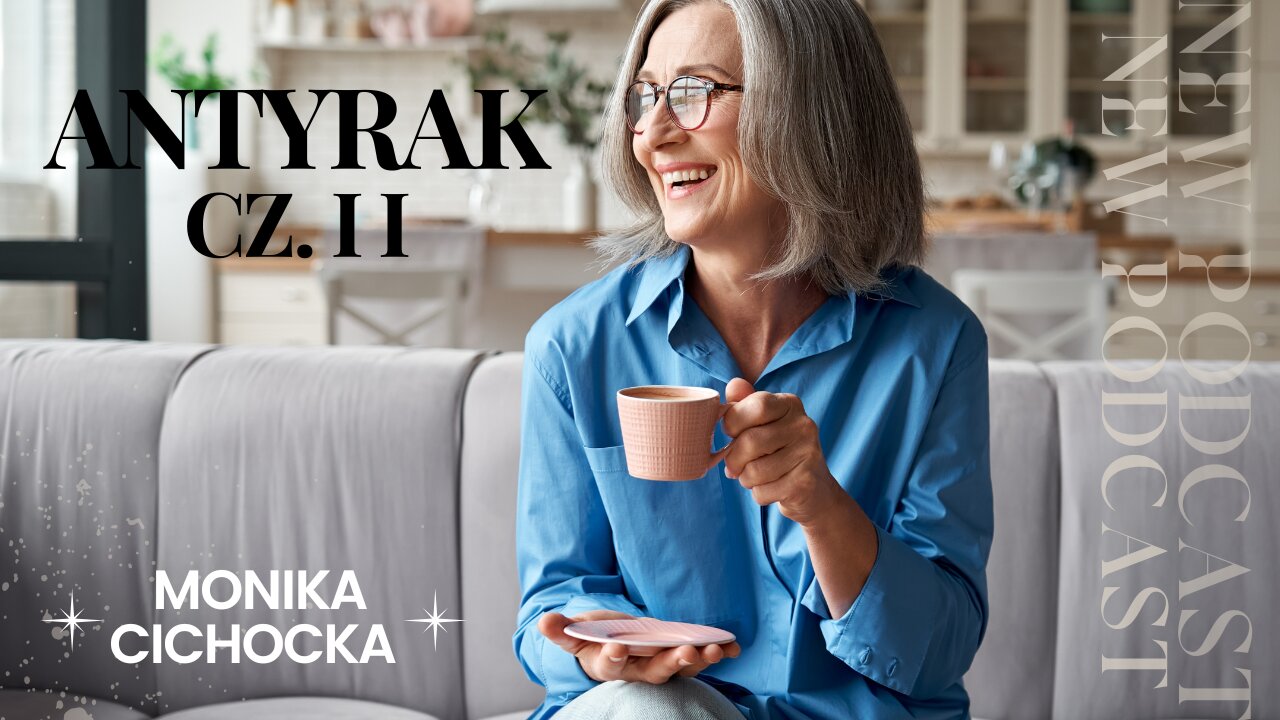 Antyrak - cz. II. Rak, nowotwór, zdrowie, choroba, leczenie, profilaktyka | Monika Cichocka