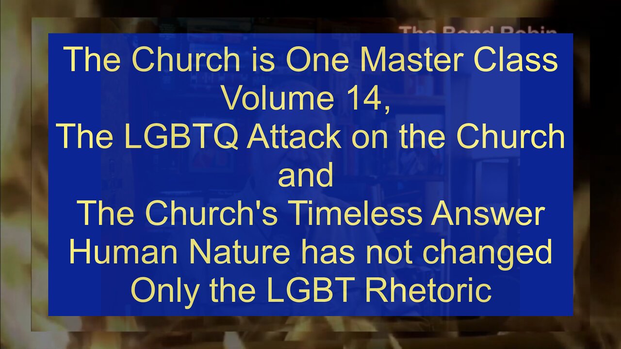 The Church is One, Master Class Volume 14, the LGBT, CIA, FiveEyes Attack