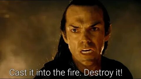 Cast it into the FIRE!! Destroy it.