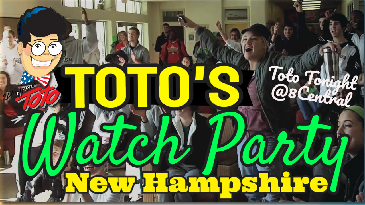 Toto Tonight @8Central - Join Toto's WATCH PARTY - Moment by Moment analysis of the NH Primary