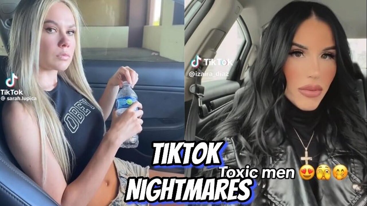 “I LOVE TOXIC MEN!!!” TikTok Nightmares