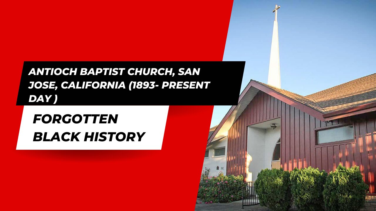 ANTIOCH BAPTIST CHURCH, SAN JOSE, CALIFORNIA (1893- )