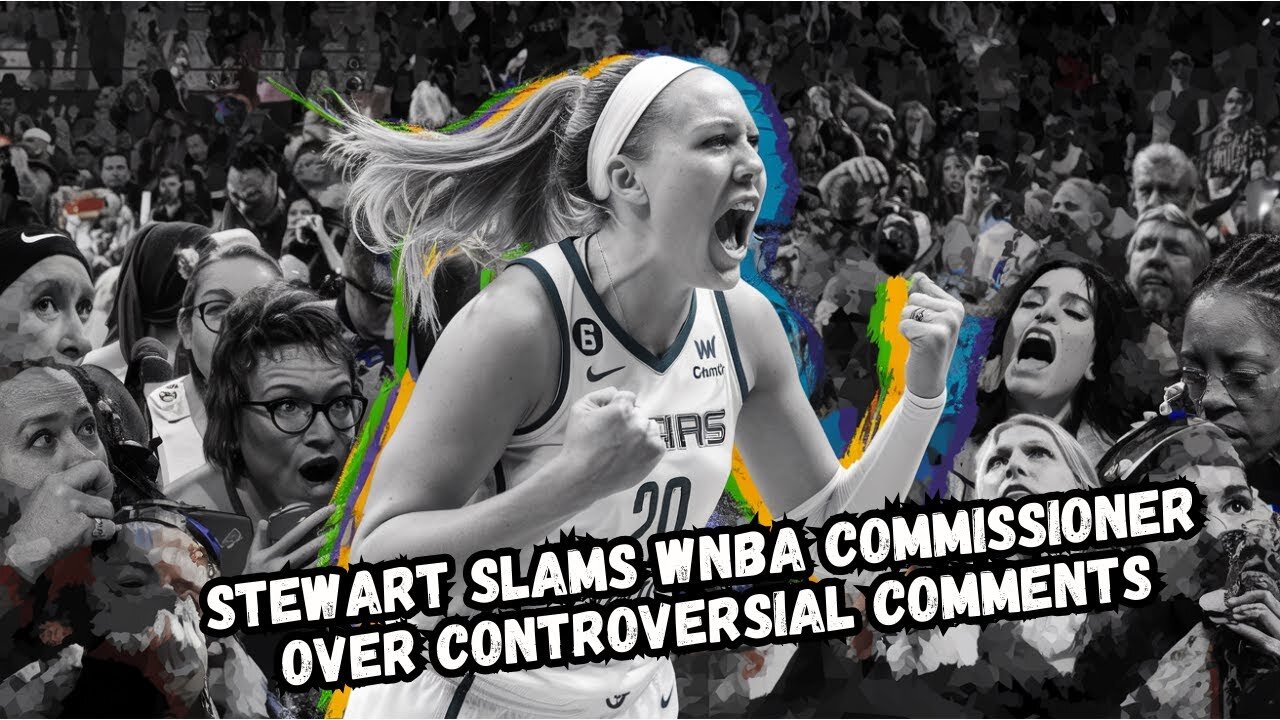Stewart SLAMS WNBA Commissioner Over Controversial Comments