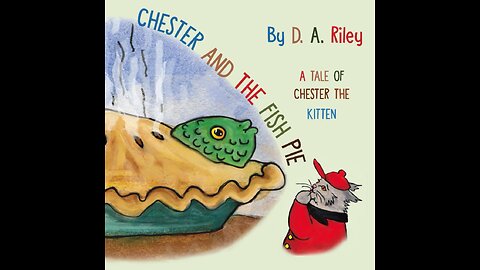 Chester and the Fish Pie | by D. A. Riley🐈‍⬛🐈