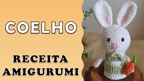 Coelho / Coleção Páscoa / Receita Amigurumi